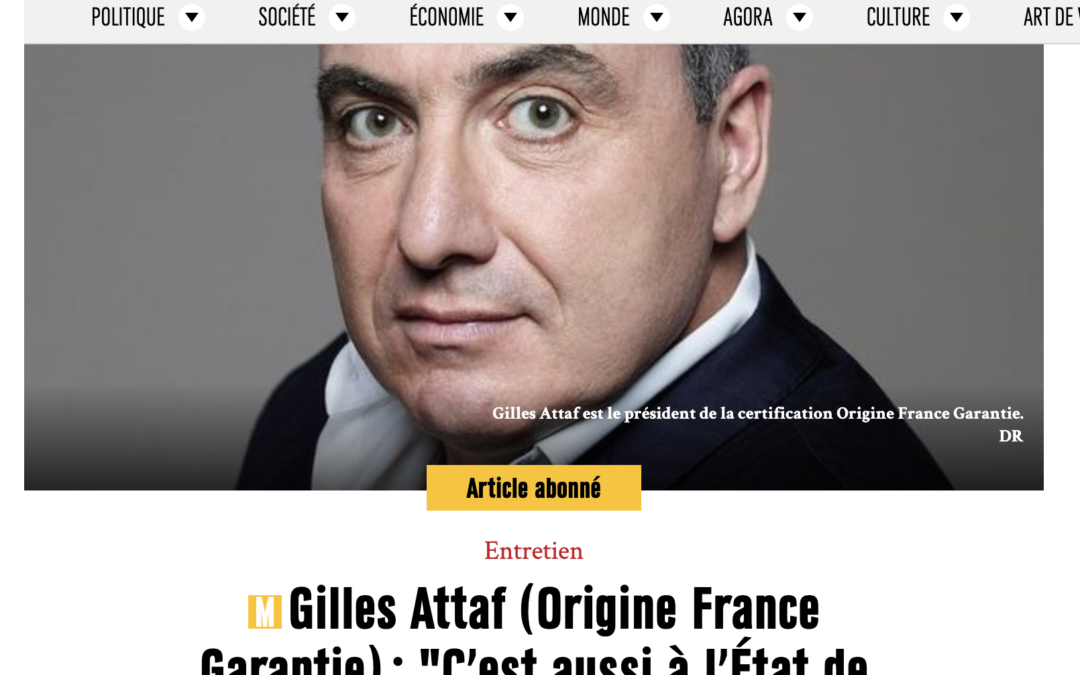 Gilles Attaf : « C’est aussi à l’Etat de favoriser le made In France ! 