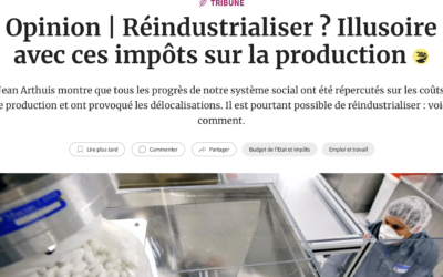 Jean Arthuis : « réindustrialiser ? Illusoire avec ces impôts…