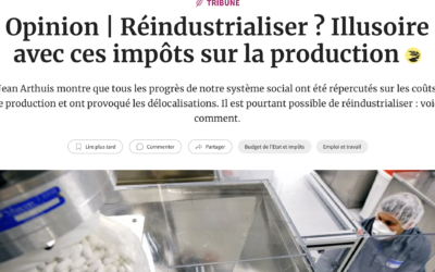 Jean Arthuis : « réindustrialiser ? Illusoire avec ces impôts…