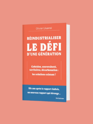 Olivier Lluansi : Réindustrialiser, le défi d'une génération