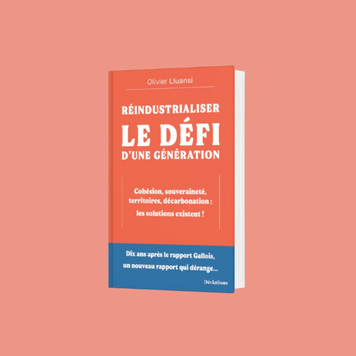 Olivier Lluansi : Réindustrialiser, le défi d'une génération